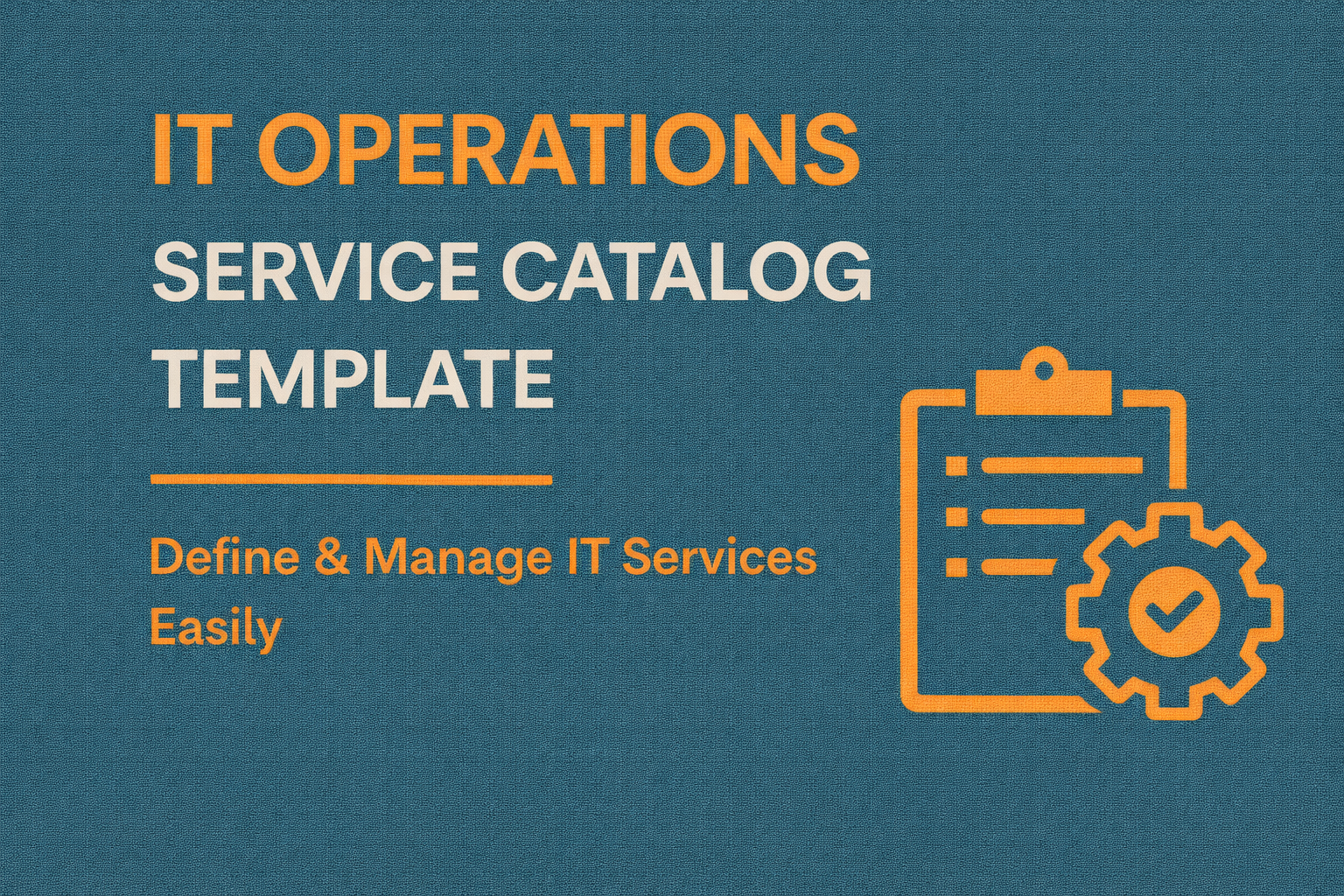 IT Operations Service Catalog Template Define & Manage IT Services E
