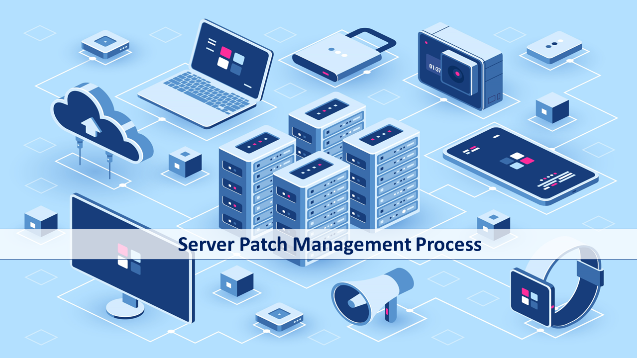 Server Patch management process – ITSM Docs - ITSM Documents & Templates