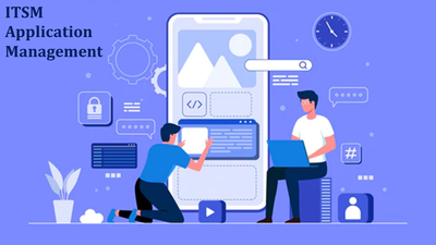 A Detailed Guide on ITSM Application Management