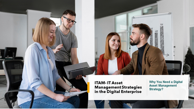 ITAM- IT Asset Management Strategies in the Digital Enterprise