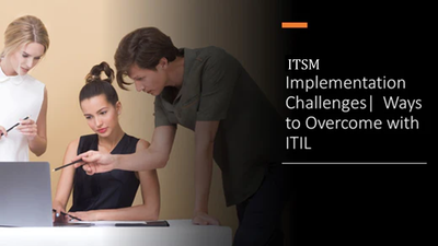 ITSM Implementation Challenges| Ways to Overcome with ITSM