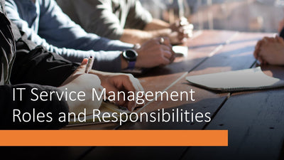 IT Service Management Roles and Responsibilities