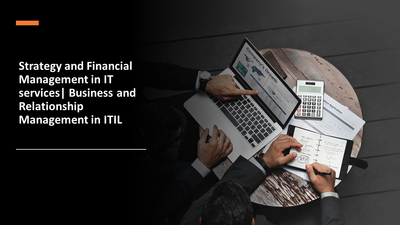 Strategy Management and Financial Management  in IT services| Business and Relationship Management in ITIL